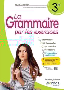 La grammaire par les exercices : 3e - cahier de l'élève (édition 2023)