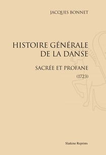 Histoire générale de la danse sacrée et profane - 1723