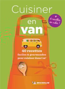 Cuisiner en van : 40 recettes faciles & gourmandes pour cuisiner dans 1m2