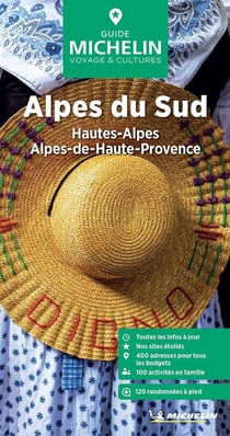 Le guide vert : Alpes du Sud, Hautes-Alpes, Alpes-de-Haute-Provence (édition 2025)