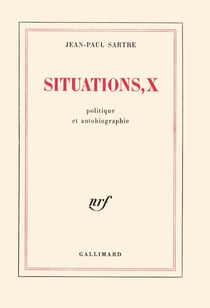 Situations Tome 10 : politique et autobiographie