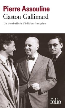 Gaston Gallimard - un demi-siècle d'édition française