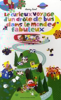 Le Curieux Voyage D'Un Drole De Bus Dans Le Monde Fabuleux