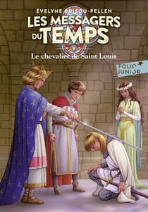 Les messagers du temps Tome 9 - le chevalier de Saint Louis