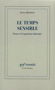 Le temps sensible - Proust et l'expérience littéraire