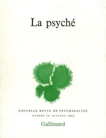 Nouvelle revue de psychanalyse t.12 - la psyché