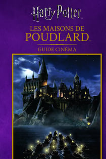 Harry Potter : guide cinéma Tome 5 - les maisons de Poudlard