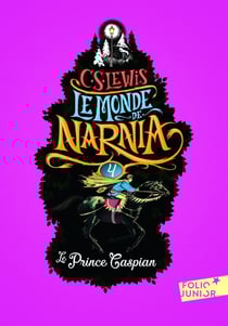 Le monde de Narnia Tome 4 : le prince caspian