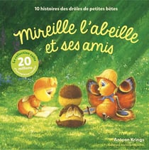 Mireille l'abeille et ses amis : 10 histoires des Drôles de petites bêtes