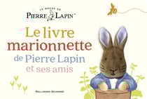 Le monde de Pierre Lapin : Le Livre marionnette de Pierre Lapin et ses amis