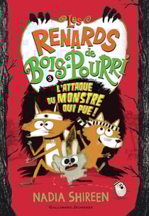 Les renards de Bois-Pourri Tome 3 : L'attaque du monstre qui pue !