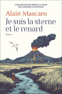 Je suis la sterne et le renard : Cinq destins de femmes au coeur des légendes islandaises