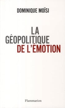 La géopolitique de l'émotion