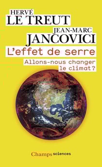 L'effet de serre - allons-nous changer le climat ?