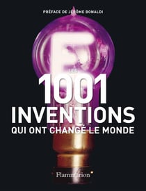 Les 1001 : les 1001 inventions qui ont changé le monde