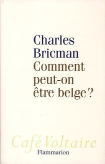 Comment peut-on être Belge ?