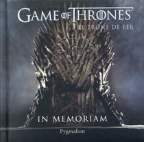 Game of thrones - le trône de fer - in memoriam