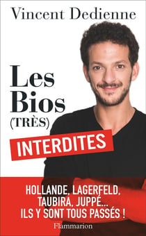 Les bios (très) interdites - Hollande, Lagerfeld, Taubira, Juppé... ils y sont tous passés !