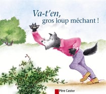 Va-t'en, gros loup mechant !