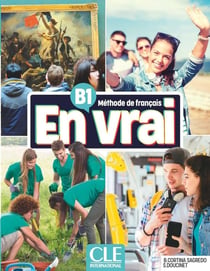 En vrai : méthode de français : B1 - livre de l'élève (édition 2023)