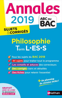 Annales ABC du bac - sujets & corrigés Tome 12 : philosophie - terminale L - terminale ES - terminale S (édition 2019)