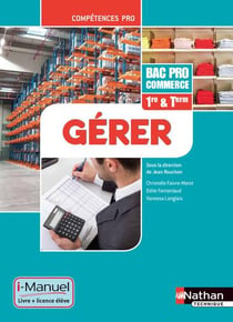 Gérer - 1re, terminale - bac pro commerce - i-manuel - livre de l'élève (édition 2014)