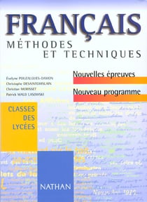 Français - méthodes et techniques - classes des lycées - livre de l'élève (édition 2001)