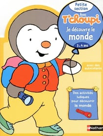 Avec tchoupi je découvre le monde - petite section - 3/4 ans