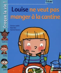 Louise ne veut pas manger à la cantine