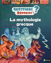 Questions réponses 7+ : la mythologie grecque