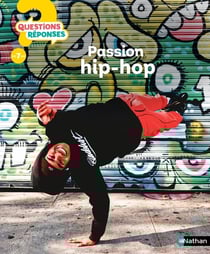 Questions réponses 7+ : passion hip-hop