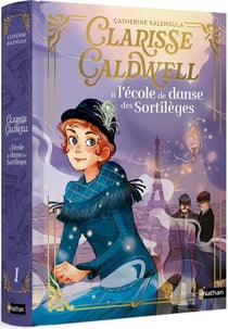 Clarisse Caldwell Tome 1 : À l'école de danse des Sortilèges