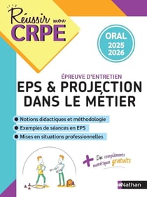 Réussir mon CRPE : EPS & Projection dans le métier - Épreuve d'entretien - Oral (édition 2025/2026)