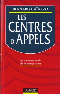 Les centres d'appels - les nouveaux outils de la relation client