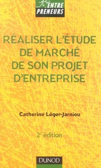 Realiser l'etude de marche de son projet d'entreprise (2e edition)