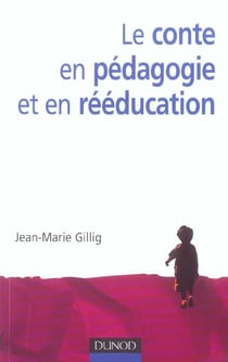 Le conte en pédagogie et en rééducation