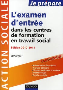 Je prépare l'examen d'entrée dans les centres de formation en travail social (édition 2010/2011)