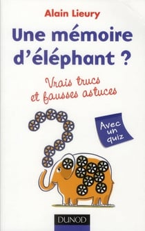 Une mémoire d'éléphant ? vrais trucs et fausses astuces