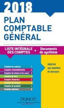 Plan comptable général - plan de comptes & documents de synthèse (édition 2018)