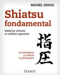 Shiatsu fondamental - les techniques, la théorie et la philosophie