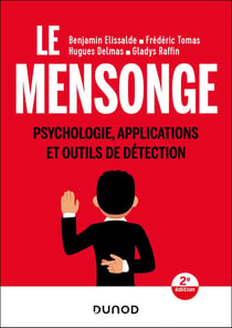 Le mensonge : Psychologie, applications et outils de détection (2e édition)