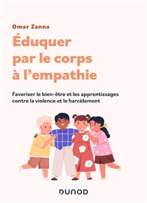 Éduquer par le corps à l'empathie : Favoriser le bien-être et les apprentissages contre la violence et le harcèlement