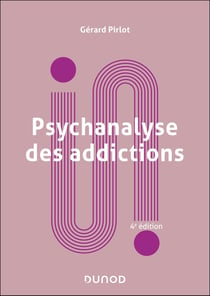 Psychanalyse des addictions (4e édition)