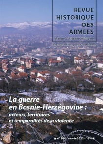 Revue historique des armées n.304 : la guerre en Bosnie-Herzégovine : acteurs, territoires et temporalités de la violence