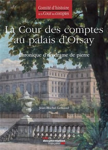 La cour des comptes au palais d'Orsay - chronique d'un drame de pierre
