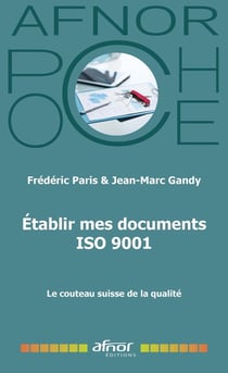 Établir mes documents ISO 9001 : Le couteau suisse de la qualité