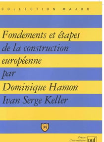 Fondements et étapes de la construction européenne