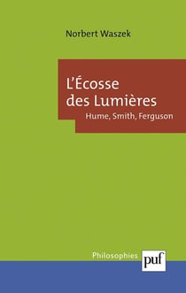 L'Ecosse des Lumierès : Hume, Smith, Ferguson