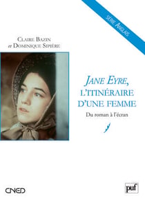 Jane Eyre, l'itinéraire d'une femme - du roman à l'écran