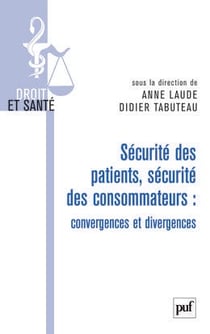 Sécurite des patients, sécurité des consommateurs - convergences et divergences